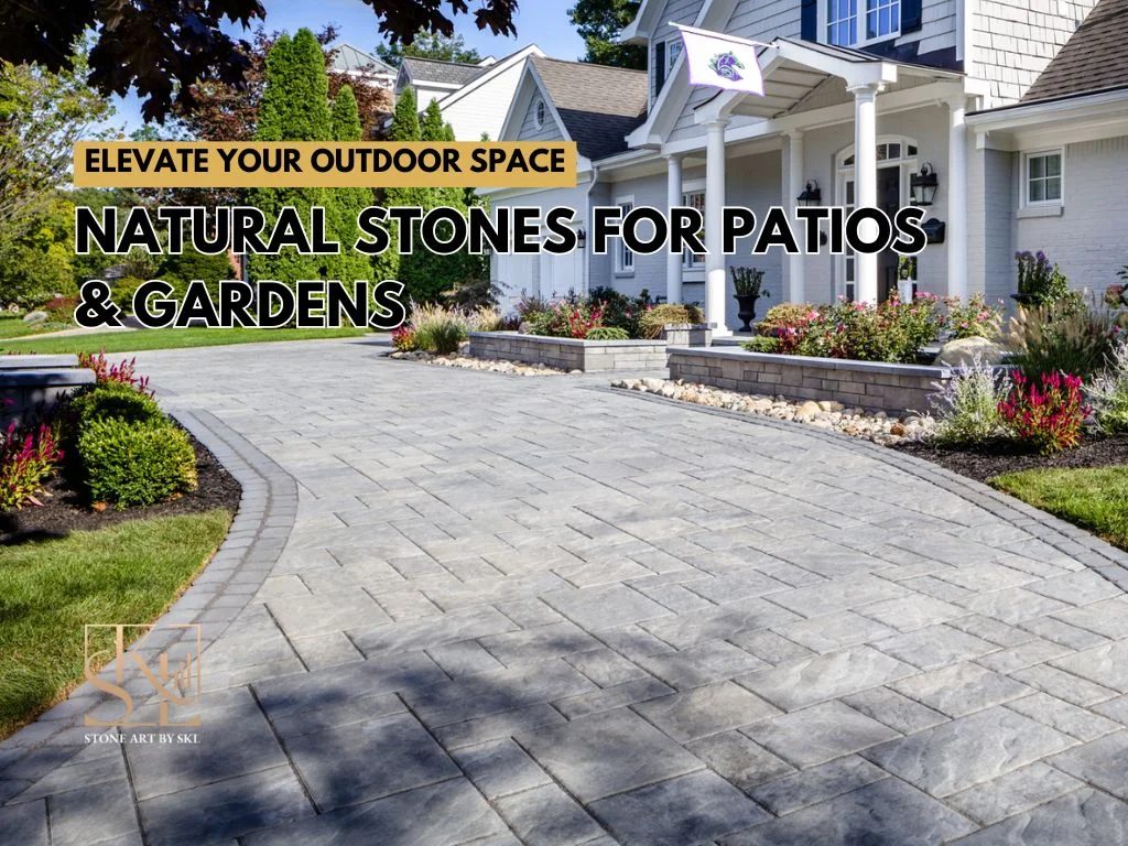 Elevate Your Outdoor Space - Natural Stones For Patios and Gardens