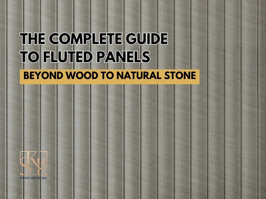 The Complete Guide to Fluted Panels - Beyond Wood to Natural Stone