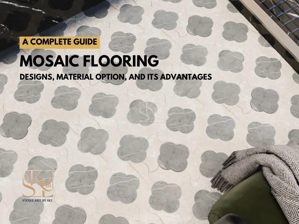 A Complete Guide to Mosaic Flooring - Designs, Material Option, and its Advantages
